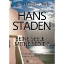 Hans Staden - seine Seele - meine Seele?
